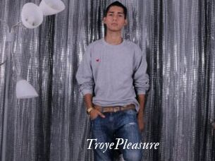 TroyePleasure