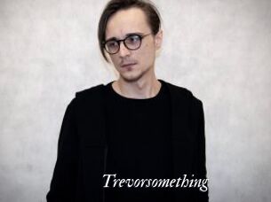 Trevorsomething