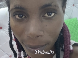 Trishaniks