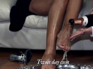 Twice_day_cum
