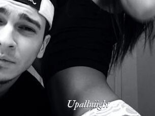 Upallniight
