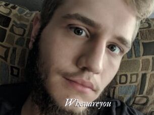 Whenareyou