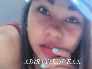 XDIRTYSLAVEXX