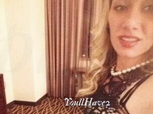 YoullHave2