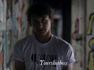 Yourslutboss